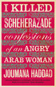 Book cover of: I Killed Scheherazade. By: Joumana Haddad