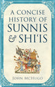 Book cover of: Concise History of Sunnis and Shi`is