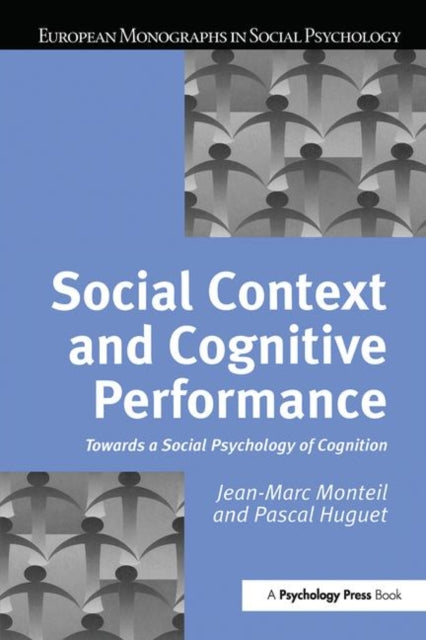 Book cover of: Social Context and Cognitive Performance. By: Pascal Huguet
