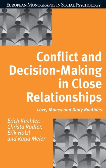 Book cover of: Conflict and Decision Making in Close Relationships. By: Erik Holzl
