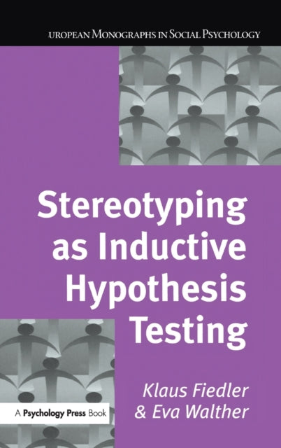 Book cover of: Stereotyping as Inductive Hypothesis Testing. By: Klaus Fiedler