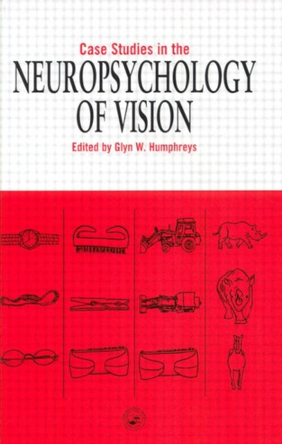 Case Studies in the Neuropsychology of Vision