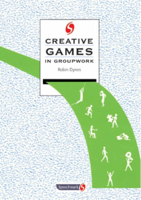 Book cover of: Creative Games in Groupwork. By: Robin Dynes