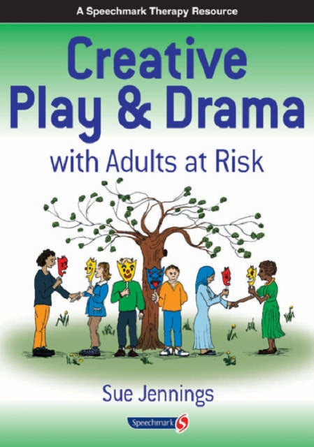 Book cover of: Creative Play and Drama with Adults at Risk. By: Sue Jennings