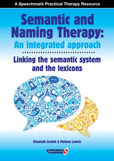 Book cover of: Semantic & Naming Therapy: An Integrated Approach. By: Elizabeth Cardell
