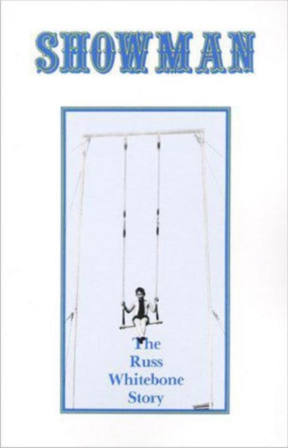Book cover of: Showman. By: Russ Whitebone