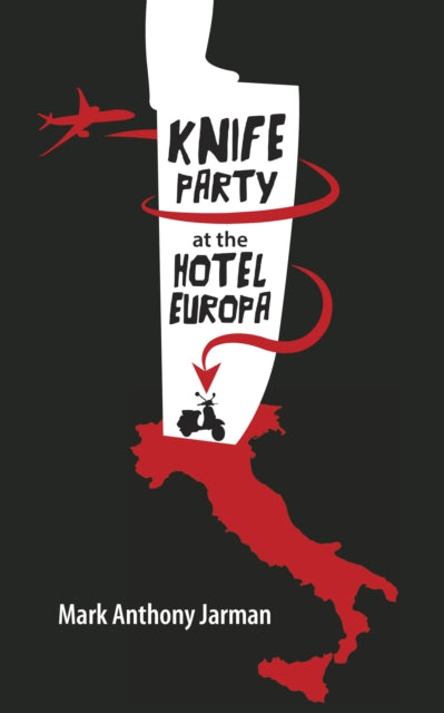 Book cover of: Knife Party at the Hotel Europa. By: Mark Anthony Jarman