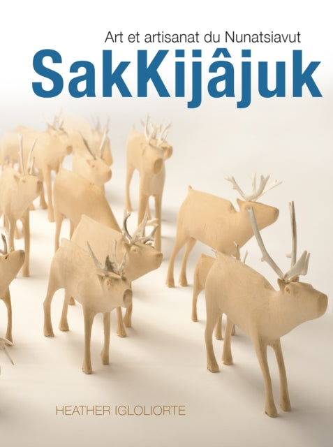 Book cover of: SakKijajuk. By: Heather Igloliorte