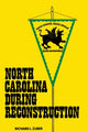Book cover of: North Carolina During Reconstruction