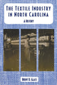 Book cover of: Textile Industry in North Carolina. By: Brent D. Glass
