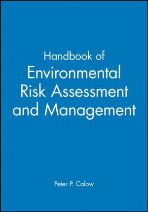 Handbook of Environmental Risk Assessment and Management