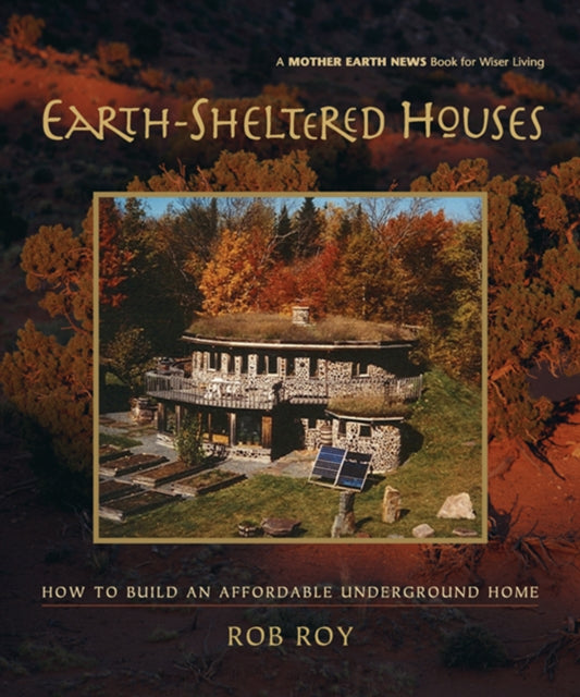 Book cover of: Earth-Sheltered Houses. By: Rob Roy