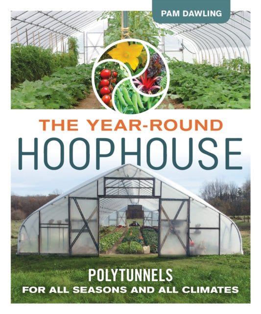 Book cover of: Year-Round Hoophouse. By: Pam Dawling