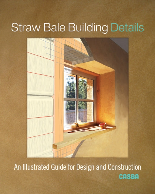 Book cover of: Straw Bale Building Details. By: CASBA