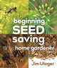 Book cover of: Beginning Seed Saving for the Home Gardener