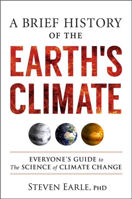 Book cover of: Brief History of the Earth's Climate. By: Steven Earle