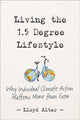 Book cover of: Living the 1.5 Degree Lifestyle. By: Lloyd Alter