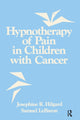 Book cover of: Hypnotherapy Of Pain In Children With Cancer. By: Ph.D. Josephine R. Hilgard M.D.