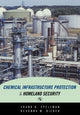 Book cover of: Chemical Infrastructure Protection and Homeland Security. By: Frank R. Spellman