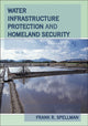 Book cover of: Water Infrastructure Protection and Homeland Security. By: Frank R Spellman, Frank R.
