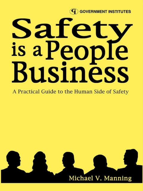 Book cover of: Safety is a People Business. By: Michael V. Manning