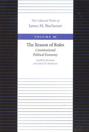 Reason of Rules -- Consitiutional Political Economy