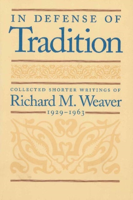 Book cover of: In Defense of Tradition. By: Richard M. Weaver