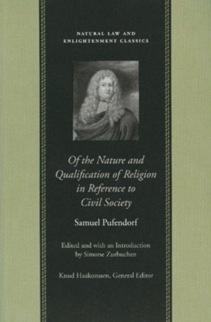 Book cover of: Of the Nature & Qualification of Religion in Reference to Civil Society. By: Samuel Freiherr von Pufendorf