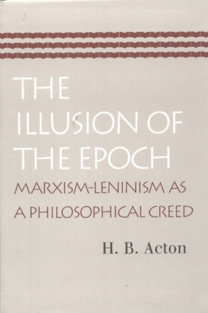 Book cover of: Illusion of the Epoch. By: H. B. Acton