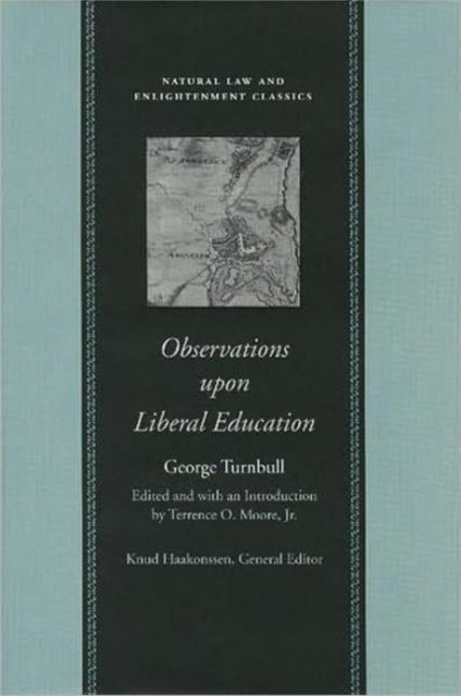Book cover of: Observations Upon Liberal Education. By: George Turnbull