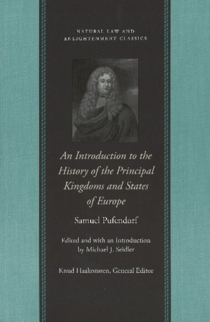Book cover of: Introduction to the History of the Principal Kingdoms & States of Europe. By: Samuel Pufendorf