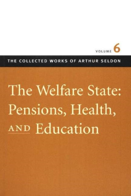 Book cover of: Welfare State -- Pensions, Health & Education. By: Arthur Seldon
