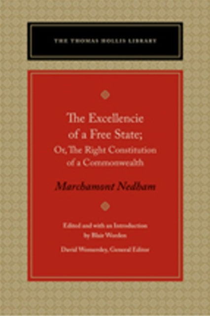 Book cover of: Excellencie of a Free State. By: Marchamont Nedham