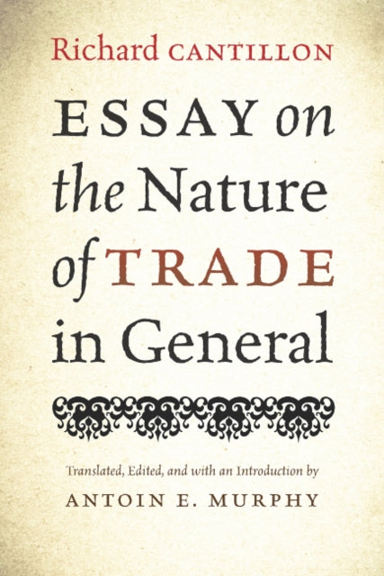 Book cover of: Essay on the Nature of Trade in General. By: Richard Cantillon
