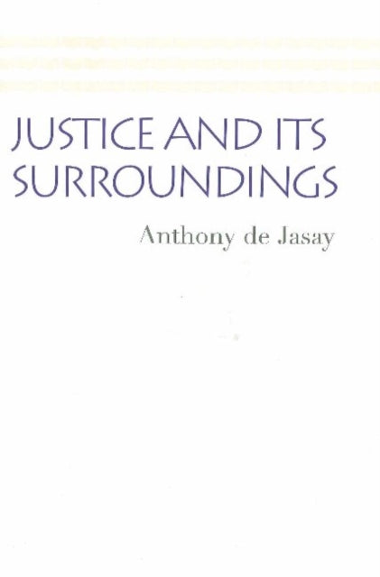 Book cover of: Justice & its Surroundings