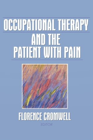 Occupational Therapy and the Patient With Pain