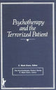 Book cover of: Psychotherapy and the Terrorized Patient. By: E. Mark Stern