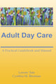 Book cover of: Adult Day Care. By: Lenore A. Tate