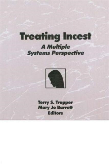 Book cover of: Treating Incest. By: Terry S. Trepper