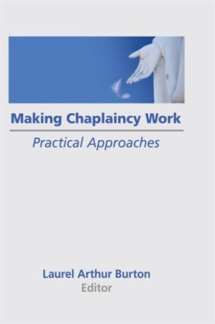 Book cover of: Making Chaplaincy Work. By: Laurel Arthur Burton