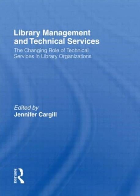 Book cover of: Library Management and Technical Services. By: Jennifer Cargill