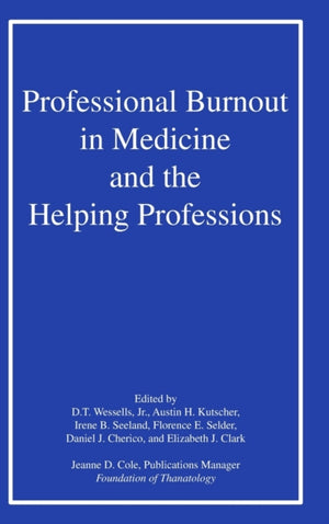 Professional Burnout in Medicine and the Helping Professions