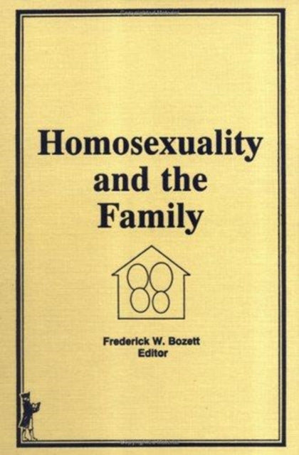 Book cover of: Homosexuality and the Family. By: Frederick W. Bozett