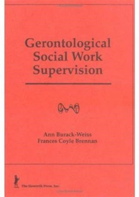 Book cover of: Gerontological Social Work Supervision