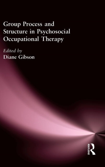 Book cover of: Group Process and Structure in Psychosocial Occupational Therapy