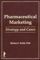 Book cover of: Pharmaceutical Marketing. By: Mickey C. Smith