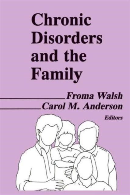 Book cover of: Chronic Disorders and the Family. By: Froma Walsh