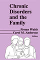 Book cover of: Chronic Disorders and the Family. By: Froma Walsh