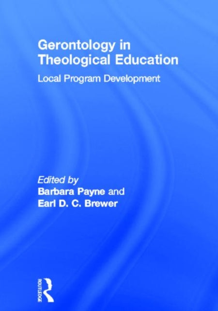 Book cover of: Gerontology in Theological Education. By: Barbara Payne