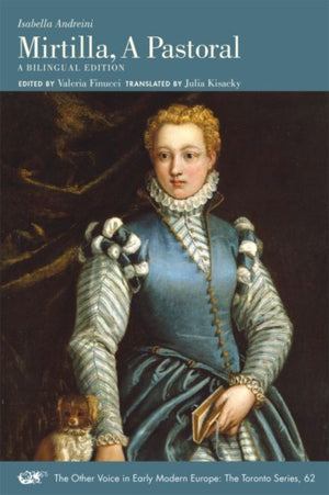 Mirtilla, A Pastoral – A Bilingual Edition